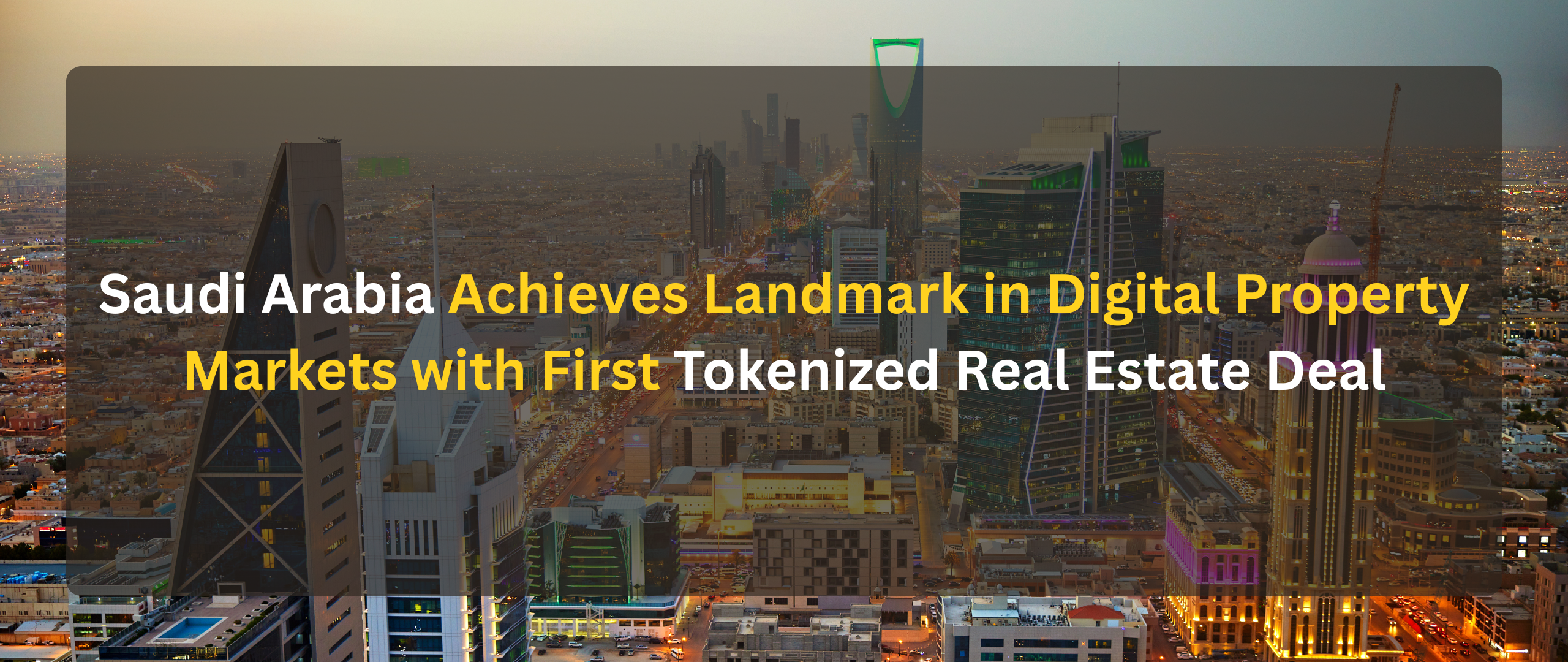 Saudi Arabia Completes First Tokenized Real Estate Deal Under REGA 